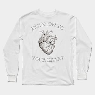 Hold on to Your Heart Long Sleeve T-Shirt